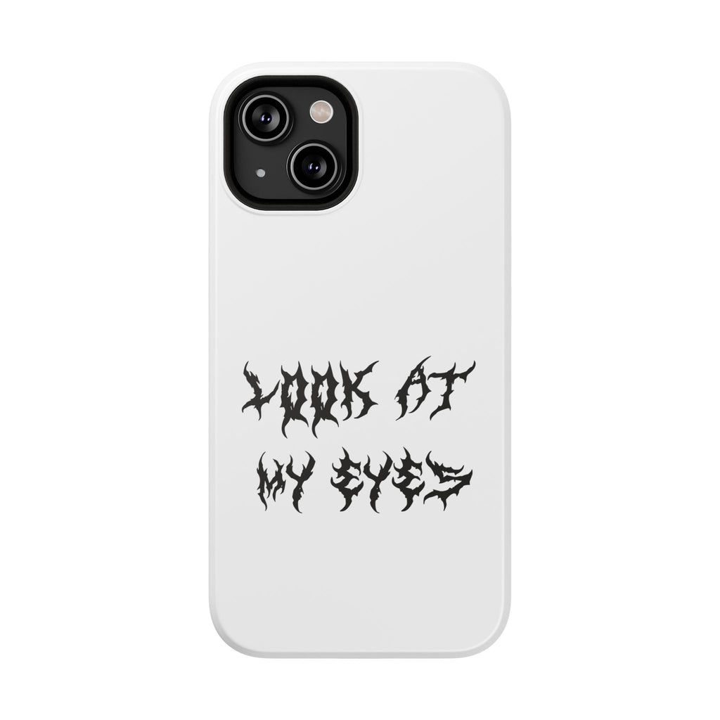 Copy of LOOK AT MY EYES Phone Case - 'Lock-in 🔒' Gym Motivation, Rap Vibes, Winter Arc Incoming